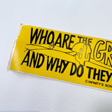 Vintage 80's “Who Are the Grateful Dead and Why Do They Keep Following Me” Bumper Sticker