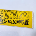 Vintage 80's “Who Are the Grateful Dead and Why Do They Keep Following Me” Bumper Sticker
