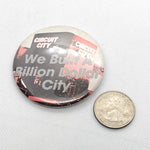 Vintage 90's Circuit City “We Built a Billion Dollar City” Employee Button