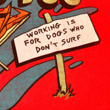Vintage 80's Bad Dog Anti-Working Surfer Graphic T-Shirt