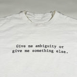 Vintage 90's Give Me Ambiguity Novelty T-Shirt