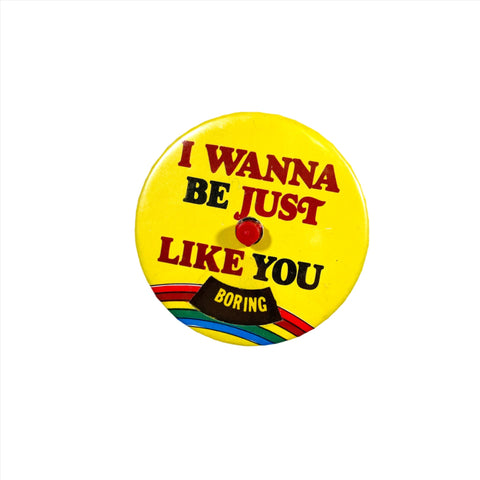 Vintage 70's I Wanna Be Just Like You Button