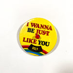 Vintage 70's I Wanna Be Just Like You Button