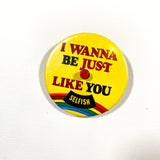 Vintage 70's I Wanna Be Just Like You Button