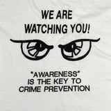 Vintage 80's We Are Watching You Crime Prevention T-Shirt