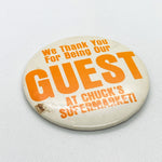 Vintage 90's Chuck’s Supermarket Guest Thank You Pinback Button