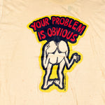 Vintage 1973 Your Problem is Obvious T-Shirt