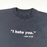 Vintage 90's I Hate You. John 3:16 T-Shirt