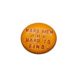 Vintage 70's “Hard Men Are Hard to Find” Enamel Pin