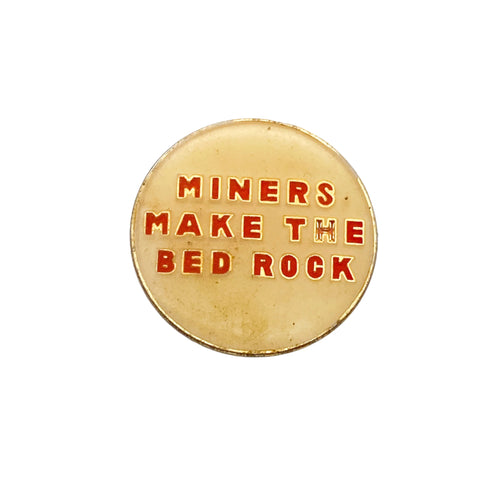 Vintage 70's “Miners Make the Bed Rock” Enamel Pin