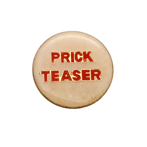 Vintage 70's “Prick Teaser” Risqué Novely Enamel Pin
