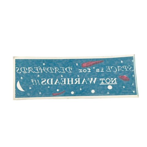 Vintage 90's “Space Is for Deadheads, Not Warheads!” Reverse Window Sticker