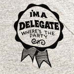 Vintage 60's I'm A Delegate Where's The Party Tri-Blend Ringer T-Shirt